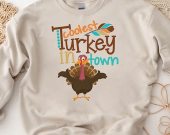Coolest Turkey In Town Sweatshirt,Thanksgiving Turkey Gift Sweater,Turkey Day Sweater, Fall Vibes Crewneck,Thanksgiving Family Dinner Outfit