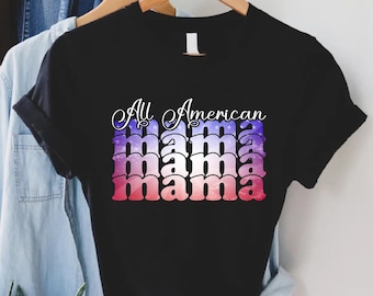 All American Mama Shirt, 4th Of July Shirt, American Mom Shirt, Independence Day Shirt, Memorial Day Gift For Mother, USA Mothers Day Shirt