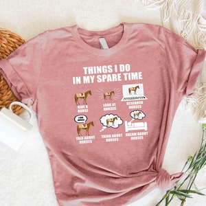 Things I Do In My Spare Time Shirt, Funny Horse Shirt, Horse Lover Shirt, Jokey Life Shirt,Riding Horse Shirt, Horseback Tee,Horse Rider Tee