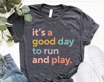 PE Teacher Shirt, It's a Good Day to Run And Play,Physical Education Teacher Gift,Teacher Appreciation,Gym Teacher Outfit,Pre-K Teacher Gift