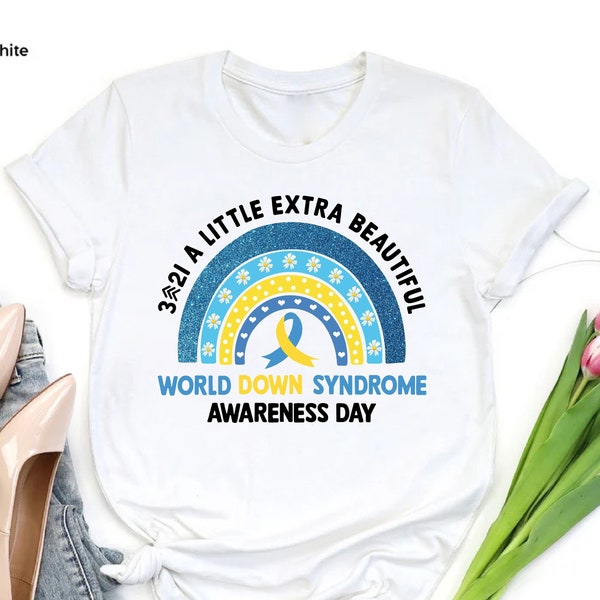 World Down Syndrome Awareness Rainbow Shirt, A Little Extra Beautiful Shirt, Three Arrows Shirt, Girls Down Syndrome Shirt, Womens T21 Shirt