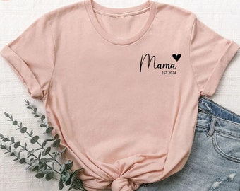 Custom Mom Shirt, Personalized Mama Shirt, Est Date Mom Shirt, Mother's Day Gift, New Mom Gift, Mom To Be Shirt, Gift for Mother, Mama Shirt