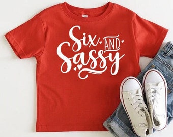 Six And Sassy Shirt, 6th Birthday Shirt, Girls Birthday Shirt, Gift For Birthday, Six Year Old Shirt For Her, Hello Six Shirt, Birthday Gift