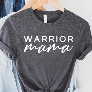 Warrior Mom T-shirt, New Mom Gift, Mama Shirt, Mom Life Tee, Motherhood T-Shirt, Mothers Day Gift Ideas, Funny Mom Shirts,Warrior Shirt Gift