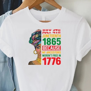 Juneteenth T-shirt, Freedom Day Shirt, Juneteenth 1865 Because My Ancestors Weren't Free In 1776 Shirt, Emancipation Day Shirt, Freeish Gift bild 1