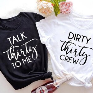Talk Thirty To Me Shirt, Dirty Thirty Crew Shirt,30th Birthday Shirt,Thirty Birthday Party Gift,30th Birthday Squad Shirt,30th Birthday Crew