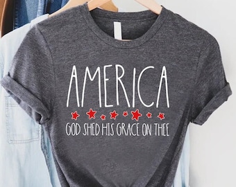 America T-shirt, God Shed His Grace On Thee Shirt, America Gift, God Bless America Shirt, 4th Of July Shirt, Independence Day Shirt, USA Tee