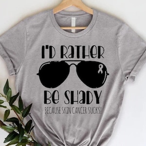 Skin Cancer Awareness Shirt, Skin Cancer Survivor Gift, Melanoma Awareness Shirt, Skin Cancer Fighter, Cancer Support Gift, Motivational Tee
