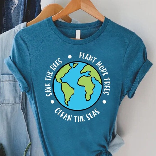 Earth Day Gift, Save The Bees Shirt, Plant More Trees Shirt, Clean The Seas Shirt, Nature Shirt, Nature Lover Gift,Funny Environmental Shirt