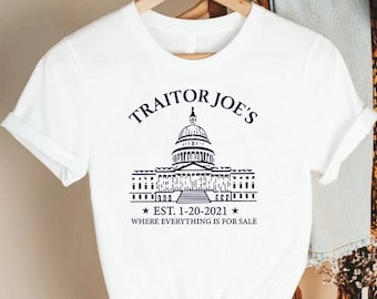 Anti Joe Biden Shirt, Traitor Biden&#39;s Shirt, Funny Joe Biden Gift, Where Everything For Sale Shirt, Funny Political Shirt, Anti Democrat Tee