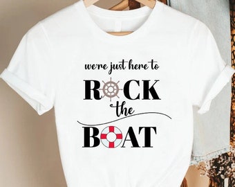 Funny Cruise Shirts, Vacation Shirt, We're Just Here To Rock The Boat Shirt, Matching Group Cruise Shirts, Travel Shirts, Cruise Trip Shirts