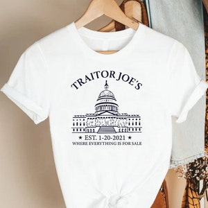 Anti Joe Biden Shirt, Traitor Biden&#39;s Shirt, Funny Joe Biden Gift, Where Everything For Sale Shirt, Funny Political Shirt, Anti Democrat Tee
