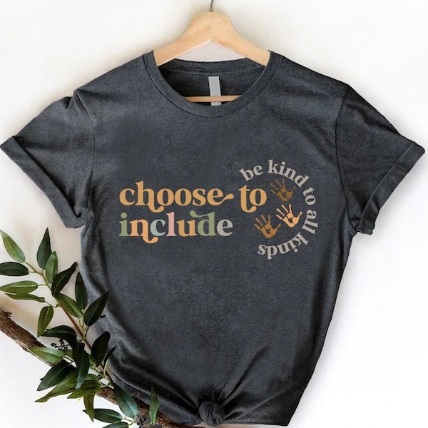 Choose To Include Shirt,Sped Teacher Gift,Be Kind, Neurodiversity Shirt,Inclusion T-shirt,Special Education Teacher Shirt,SLP Teacher Gift