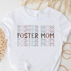 Foster Mom T-shirt, Adoption Day Shirt For Mom, Mothers Day Gift, Foster Care Shirt, Adoption Day Mama Gift, Mom Shirt, Foster Mother Shirt