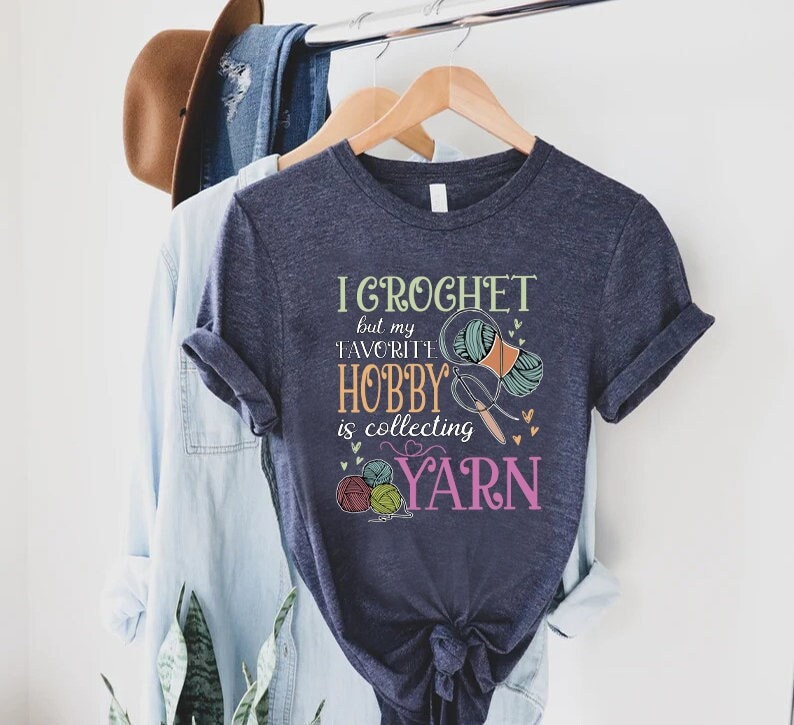 I Crochet But My Favorite Hobby Is Collecting Yarn Shirt, Funny Crochet Shirts, Crocheting Gifts, Yarn Lover Shirt, Gift for Crocheter Mom image 1