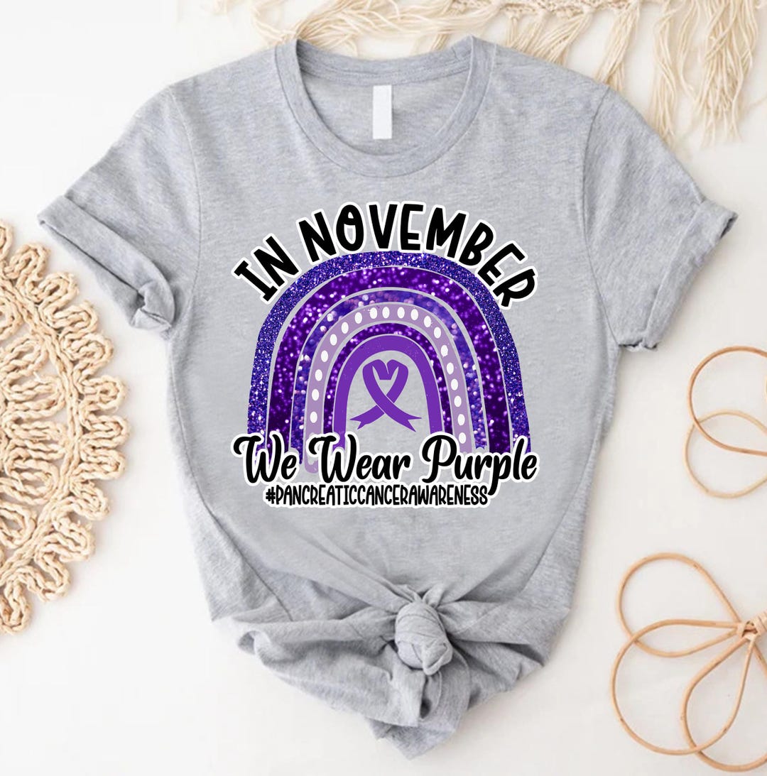 In November We Wear Purple Shirt, Pancreatic Cancer Awareness Shirt ...
