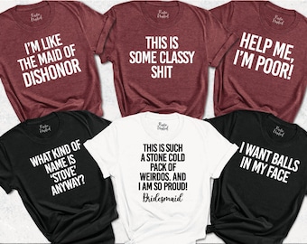 Bridesmaids Movie Theme Shirt, Bachelorette Party Shirts, Wedding Shirts, Maid Of Honor Shirt, Bachelorette Party Gifts, Wedding Party Shirt