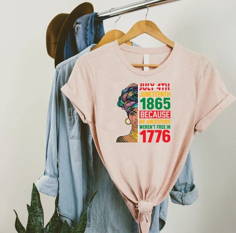 Juneteenth T-shirt, Freedom Day Shirt, Juneteenth 1865 Because My Ancestors Weren't Free In 1776 Shirt, Emancipation Day Shirt, Freeish Gift bild 4
