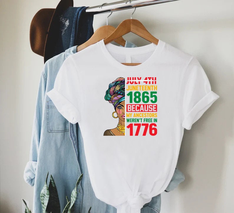 Juneteenth T-shirt, Freedom Day Shirt, Juneteenth 1865 Because My Ancestors Weren't Free In 1776 Shirt, Emancipation Day Shirt, Freeish Gift bild 1