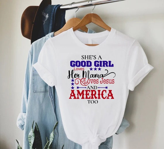 American Girl Shirt, She&#39;s a Good Girl Shirt, 4th Of July Gift Shirt,American Girl Patriotic Tee,Red White And Blue Tee,Independence Day Tee