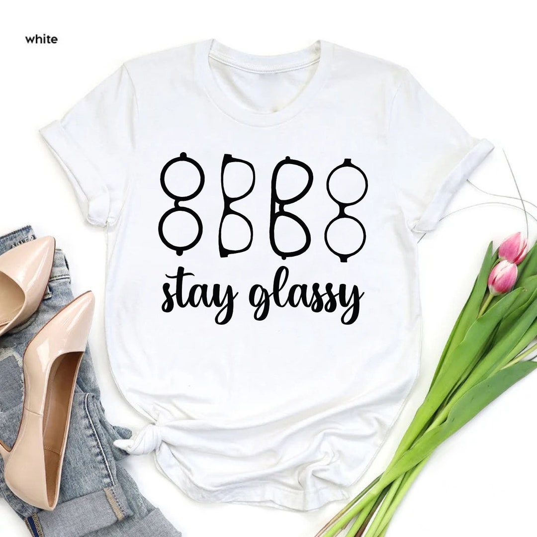 Retro Eyeglasses Shirt, Stay Glassy Tee, Optical Optician Tshirt ...
