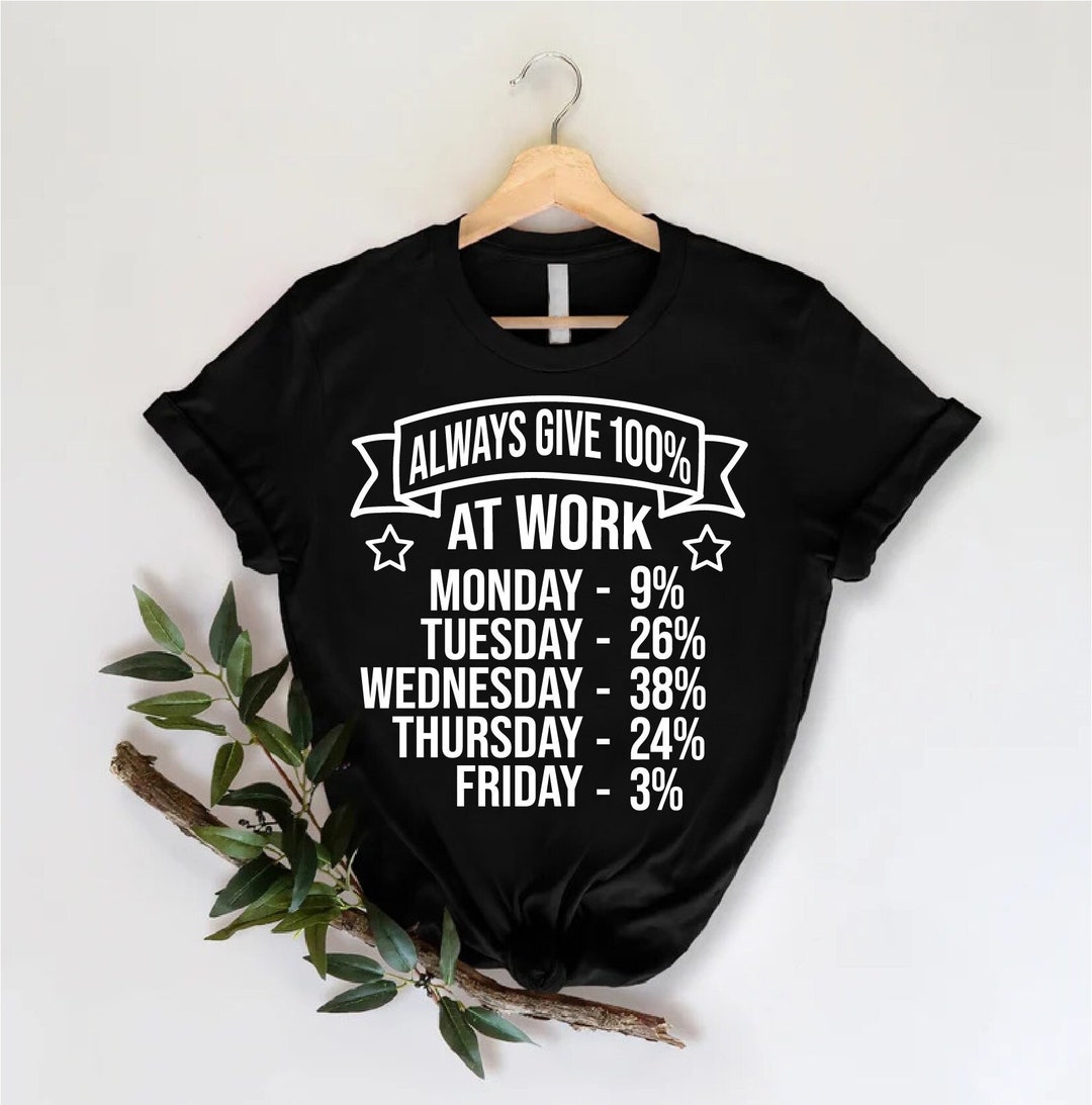 T-shirt Humoristique 'I Give 100% At Work' - Homme, Coton, Plusieurs Tailles
