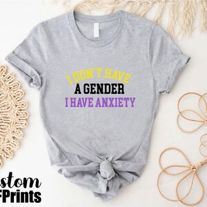 a t - shirt that says i don't care a genderer i have