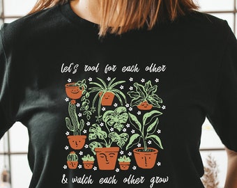 Plant Lover T-Shirt: Lets Root For Each Other Graphic Tee