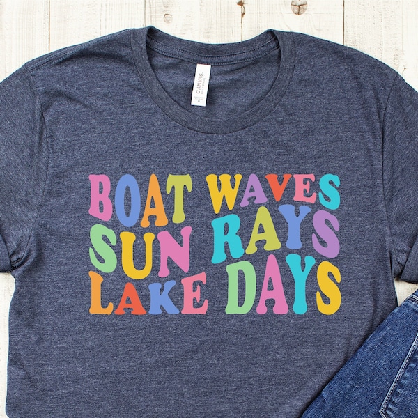 Boat Waves Sun Rays Lake Days Shirt, Cute Vacation Tshirt, Gift for Nature Lover Shirt, Girls trip Tee, Colorful Summer Shirt, Lake life tee