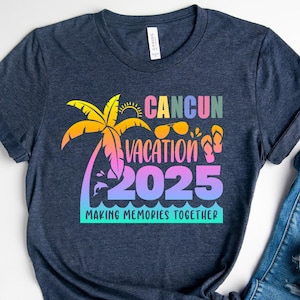 Cancun Vacation 2025 shirt, Family Vacation 2025 Shirt, Making Memories Together shirt, Funny Family matching shirt, Family Road Trip tshirt