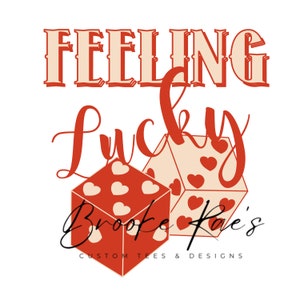 Feeling Lucky, Felling Lucky Valentine, Heart Dice SVG, Heart, Valentines  Day SVG, SVG Decal Files, cut files for cricut, svg, png, dxf