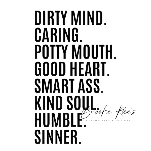 Dirty Mind, Caring, Potty Mouth, Good Heart, Smart Ass, Kind Soul, Humble, Sinner, SVG, PNG, Instant Download, Digital Download