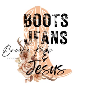 Boots Jeans And Jesus, Cowgirl Boots, Country, SVG, PNG, Instant Download, Digital Download