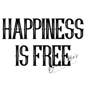 Happiness Is Free, SVG, PNG, Instant Download