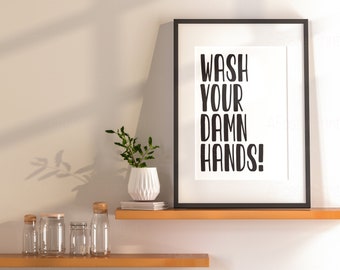 Wash Your Damn Hands Digital Printable Art Design | Instant Download | Wall Art