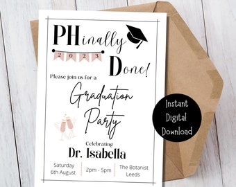 May include: A white graduation party invitation with black text that reads "PHinally Done!" with a graduation cap icon. The invitation is for a graduation party celebrating Dr. Isabella on Saturday, August 6th from 2pm to 5pm at The Botanist in Leeds.