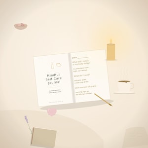 May include: An open "Mindful Self-Care Journal" with prompts for reflection, a cup of tea, a lit candle, and a pencil. The journal's cover features the title and a small illustration of a cup and a bottle. The journal's prompts include questions about the body and needs.