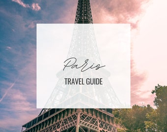 Ultimate Paris Travel Guide for Paris Travel Tips for Travel Plan Paris ...