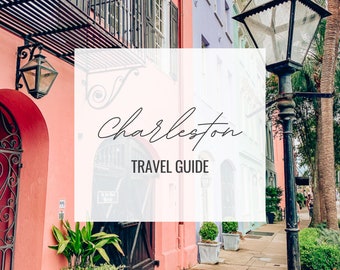 Charleston, South Carolina Travel Guide