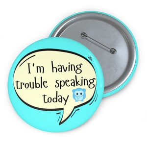 I'm Having Trouble Speaking Today Pin Button Badge | Communication Pin | Non-verbal Pin | Autism Pins | Neurodivergent Pins