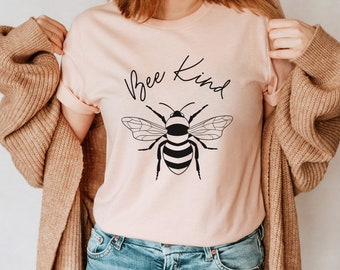 Bee Kind Shirt, Be Kind tshirt, Bee T-shirt, Inspirational Shirt, Motivational Shirt, Cute Women Shirt, Womens Unisex Shirt, Kindness shirt
