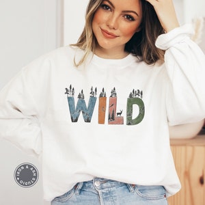 Wild Sweatshirt, Hiking Shirt for Women, Adventure Camping Sweatshirt, Outdoorsy Sweatshirt, Camping Sweaters, Wild Outdoor Pullover Sweater
