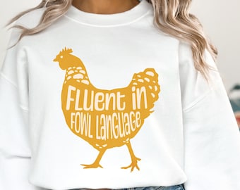 Fluent In Fowl Language Sweatshirt Funny Chicken Sweatshirt Gift for Chicken Lovers Crazy Chicken Lady Sweatshirt Curse Shirt Chicken Gifts