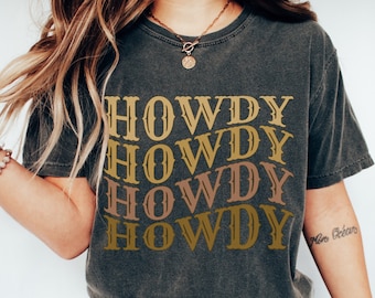 Howdy Shirt Western Graphic Tee Comfort Color Boho Rodeo Tee Cowgirl Oversized Country TShirt Southern Shirts Crewneck Yeehaw Concert Shirt