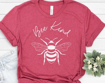 Bee Kind Shirt, Be Kind Shirt, Kindness Shirt, Birthday Gift, Teacher Gift, Valentine Gift, Teachers Day Gift, Shirt for Women, Gift for her