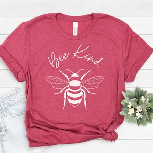 Bee Kind Shirt, Be Kind Shirt, Kindness Shirt, Birthday Gift, Teacher Gift, Valentine Gift, Teachers Day Gift, Shirt for Women, Gift for her
