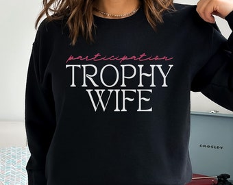Partizipation Trophäe Frau T-Shirt Trophäe Frau Pullovershirt Trophäe Frau Tshirt Lustige Mama Sweatshirt Trendy Shirt Frau ShirtsBeste Freundin Geschenke
