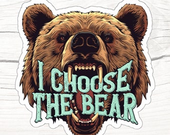 I Choose The Bear Sticker Bear vs Man Kiss-Cut Stickers Team Bear Trending Stickers 4B Movement Vinyl Sticker Laptop Sticker Viral Tictok