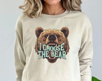 I Choose The Bear Sweatshirt Team Bear Vs Man Womens Rights Shirt Man or Bear TikTok 4B Movement  Funny Feminist Smash the Patriarchy