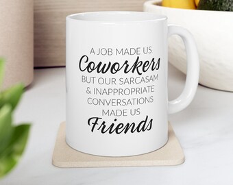 Coworkers Friends 11 Ounce Coffee Mug, Coworker Farwell Gift, Work Friend Gift, Coworker Bestie Gift